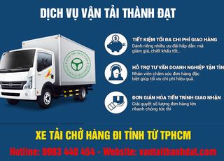 Dịch vụ xe tải chở hàng đi tỉnh giá rẻ, uy tín - Vận Tải Thành Đạt