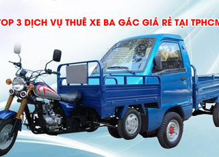 Top 3 dịch vụ thuê xe ba gác giá rẻ nhất ở TPHCM