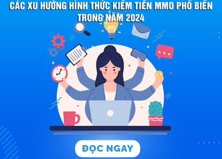 Những xu hướng, hình thức kiếm tiền MMO phổ biến trong năm 2024
